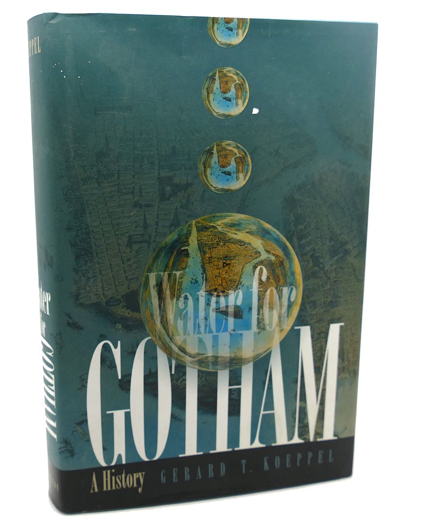 GERARD T. KOEPPEL - Water for Gotham : A History