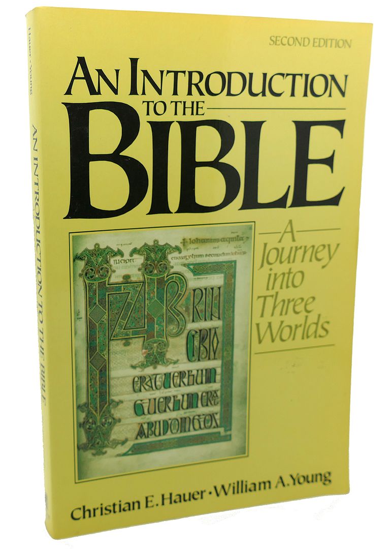 CHRISTIAN E. HAUER, WILLIAM A. YOUNG - An Introduction to the Bible : A Journey Into Three Worlds