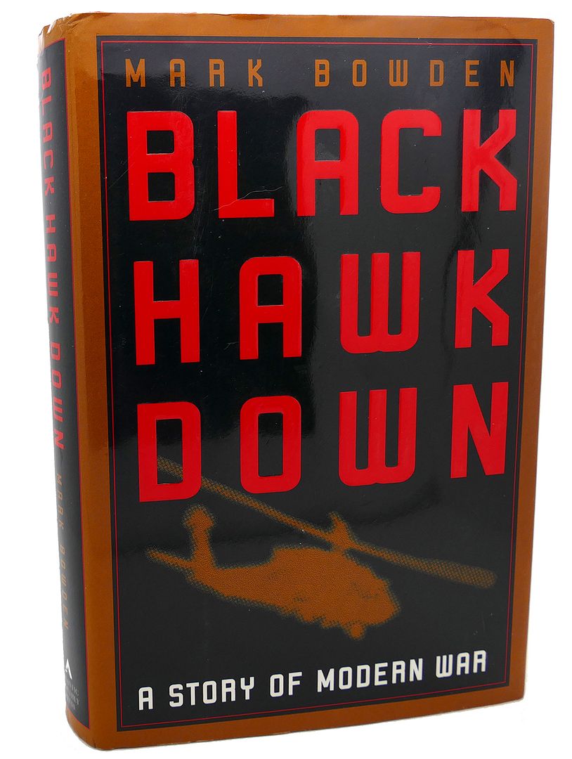 MARK BOWDEN - Black Hawk Down : A Story of Modern War