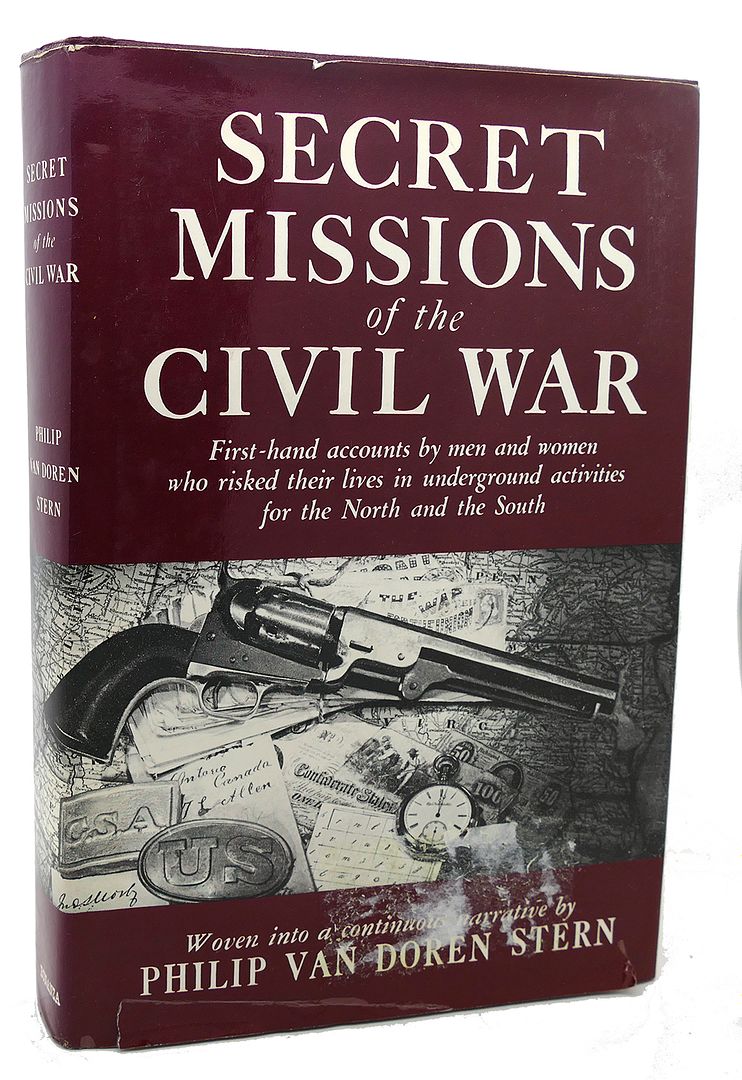 PHILIP VAN DOREN STERN - Secret Missions of the CIVIL War