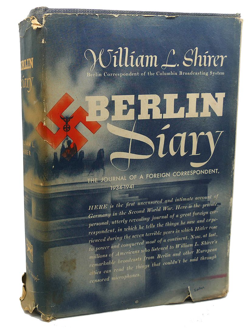 WILLIAM L. SHIRER - Berlin Diary : The Journal of a Foreign Correspondent, 1934-1941