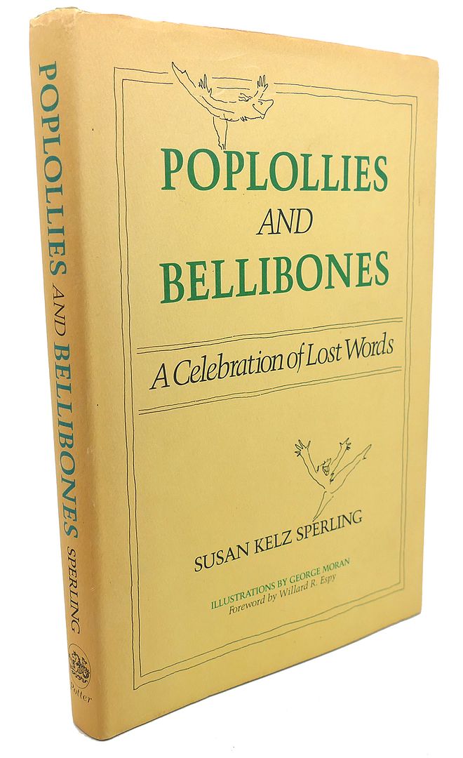 SUSAN KELZ SPERLING - Poplollies and Bellibones : A Celebration of Lost Words