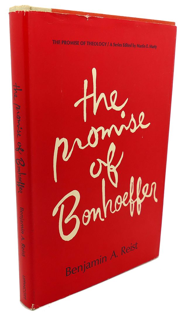 BENJAMIN A. REIST - The Promise of Bonhoeffer