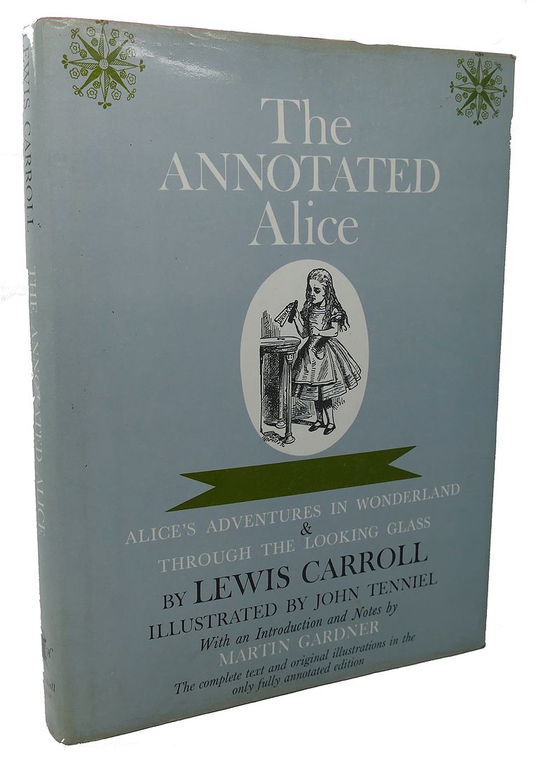 LEWIS CARROLL, MARTIN GARDNER - The Annotated Alice : Alice's Adventures in Wonderland & Through the Looking Glass