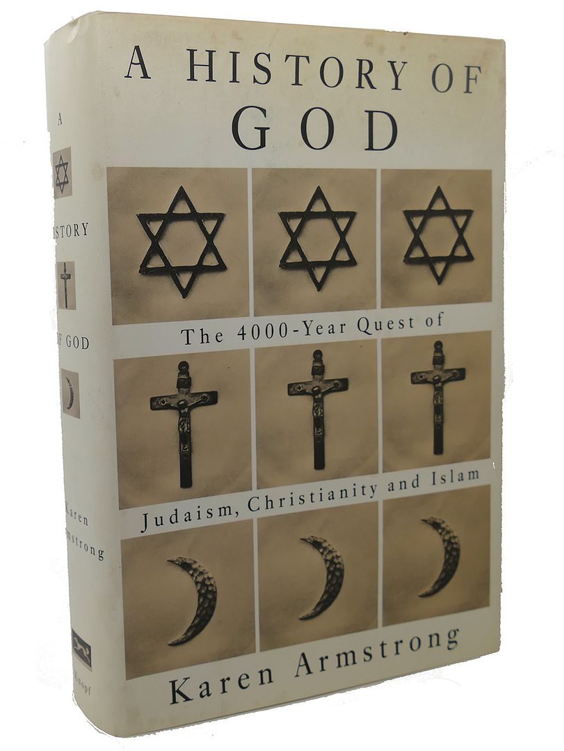 KAREN ARMSTRONG - History of God : The 4000-Year Quest of Judaism, Christianity, and Islam