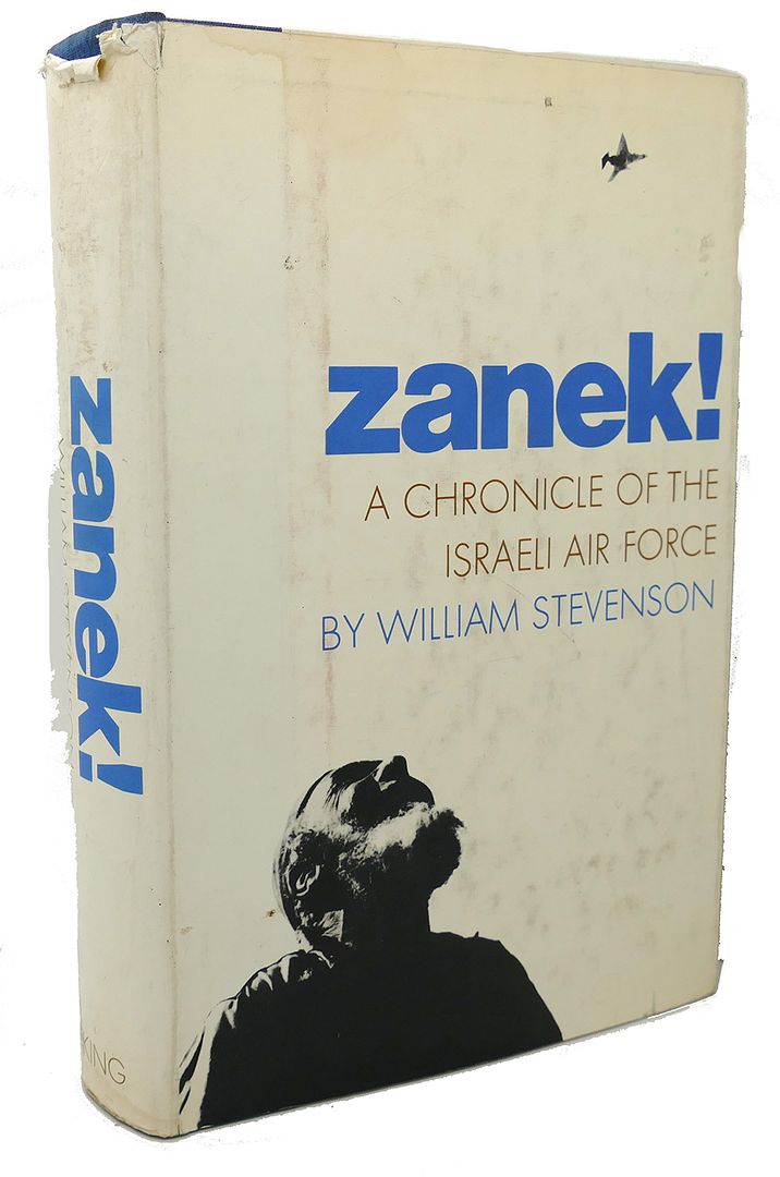 WILLIAM STEVENSON - Zanek! : A Chronicle of the Israeli Air Force