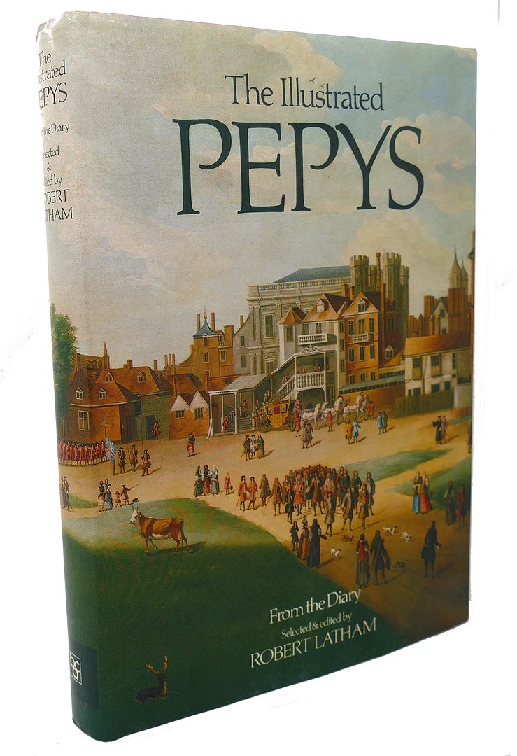 ROBERT LATHAM - The Illustrated Pepys : Extracts from the Diary