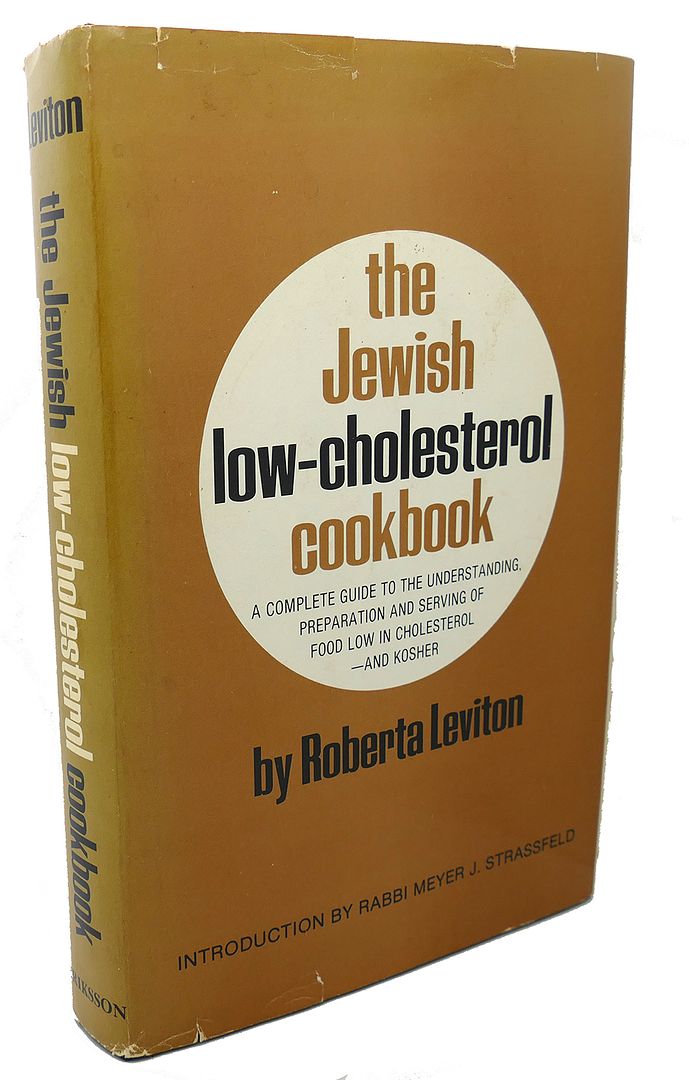 ROBERTA LEVITON, RABBI MEYER J. STRASSFELD - The Jewish Low-Cholesterol Cookbook : A Complete Guide to the Understanding, Preparation and Serving of Food Low in Cholesterol - and Kosher
