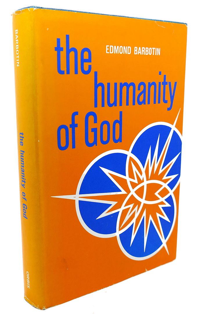 EDMOND BARBOTIN - The Humanity of God