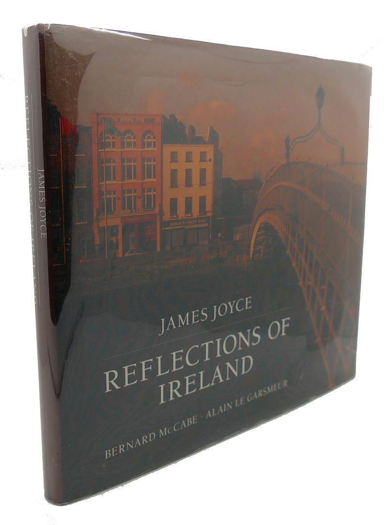 BERNARD MCCABE, ALAIN LE GARSMEUR - James Joyce : Reflections of Ireland