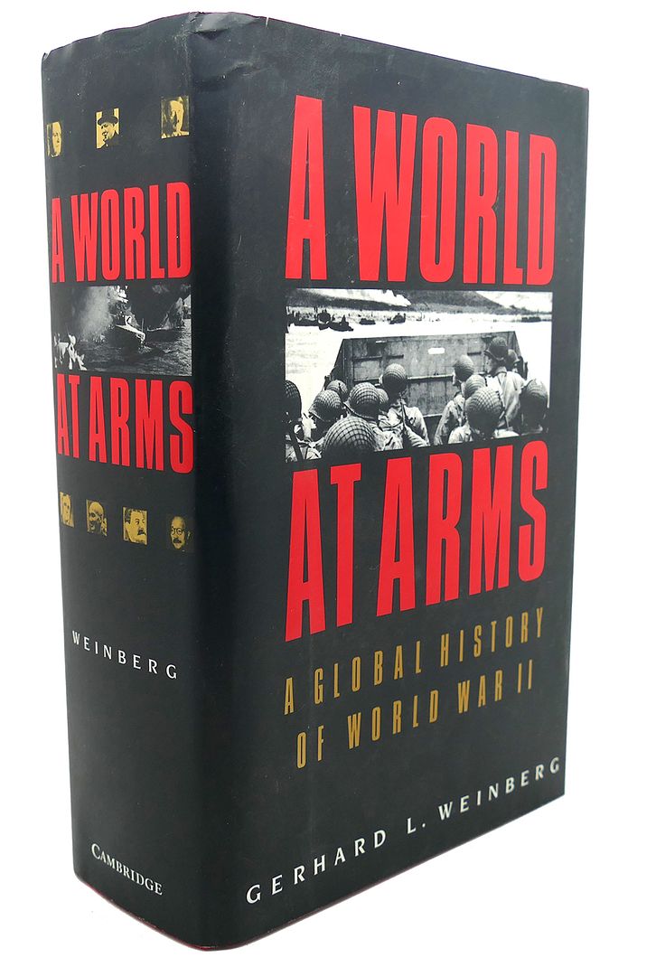GERHARD L. WEINBERG - A World at Arms : A Global History of World War II