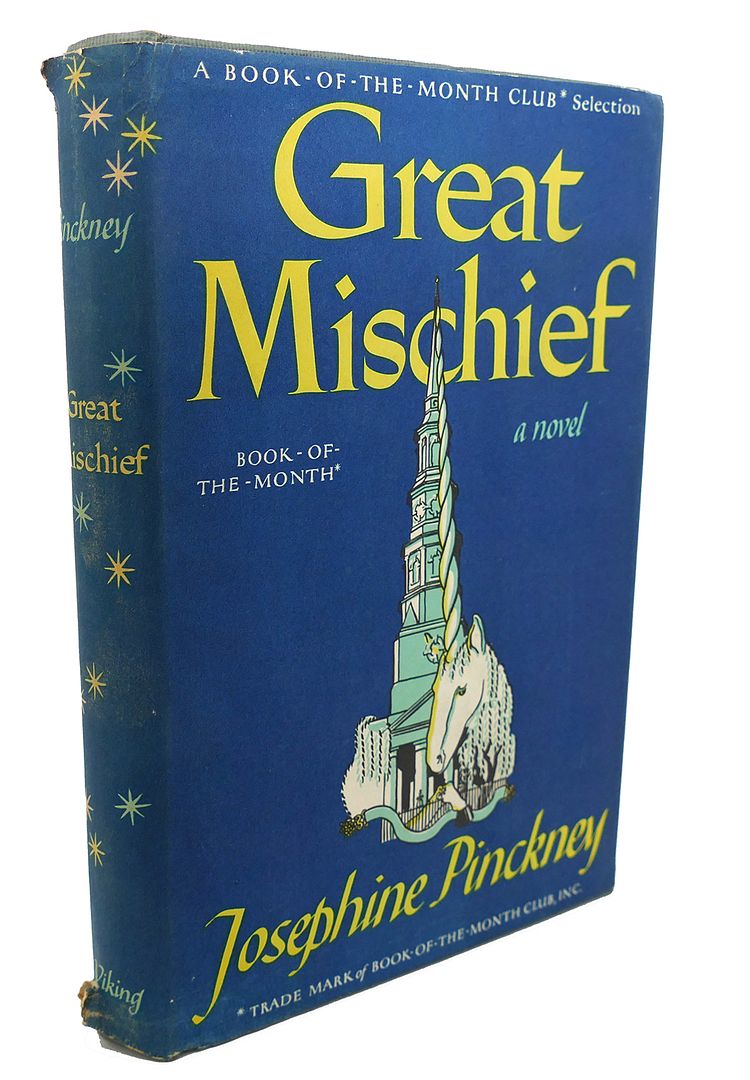 JOSEPHINE PINCKNEY - Great Mischief : A Novel