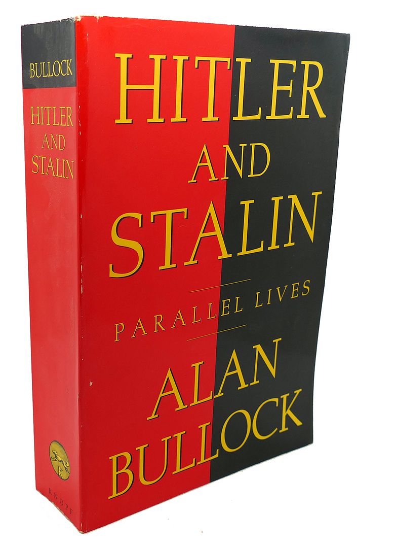 ALAN BULLOCK - Hitler and Stalin : Parallel Lives
