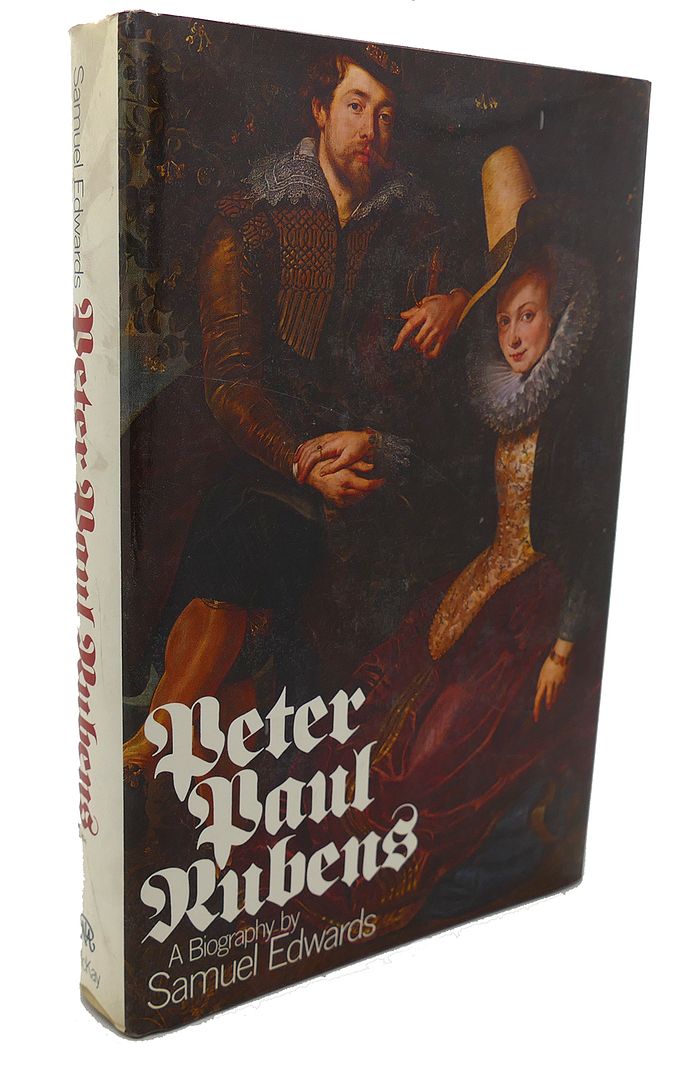 SAMUEL EDWARDS - Peter Paul Rubens : A Biography of a Giant