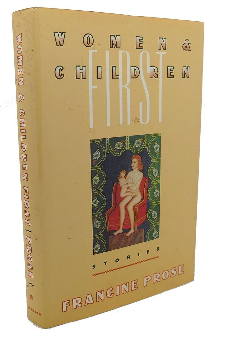 FRANCINE PROSE - Women and Children First