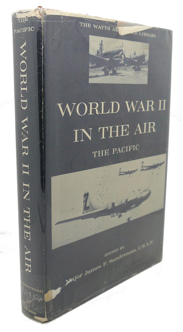 JAMES F. SUNDERMAN - World War II in the Air : The Pacific