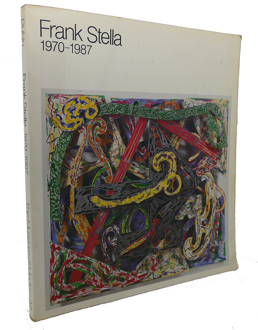 WILLIAM RUBIN - Frank Stella 1970-1987