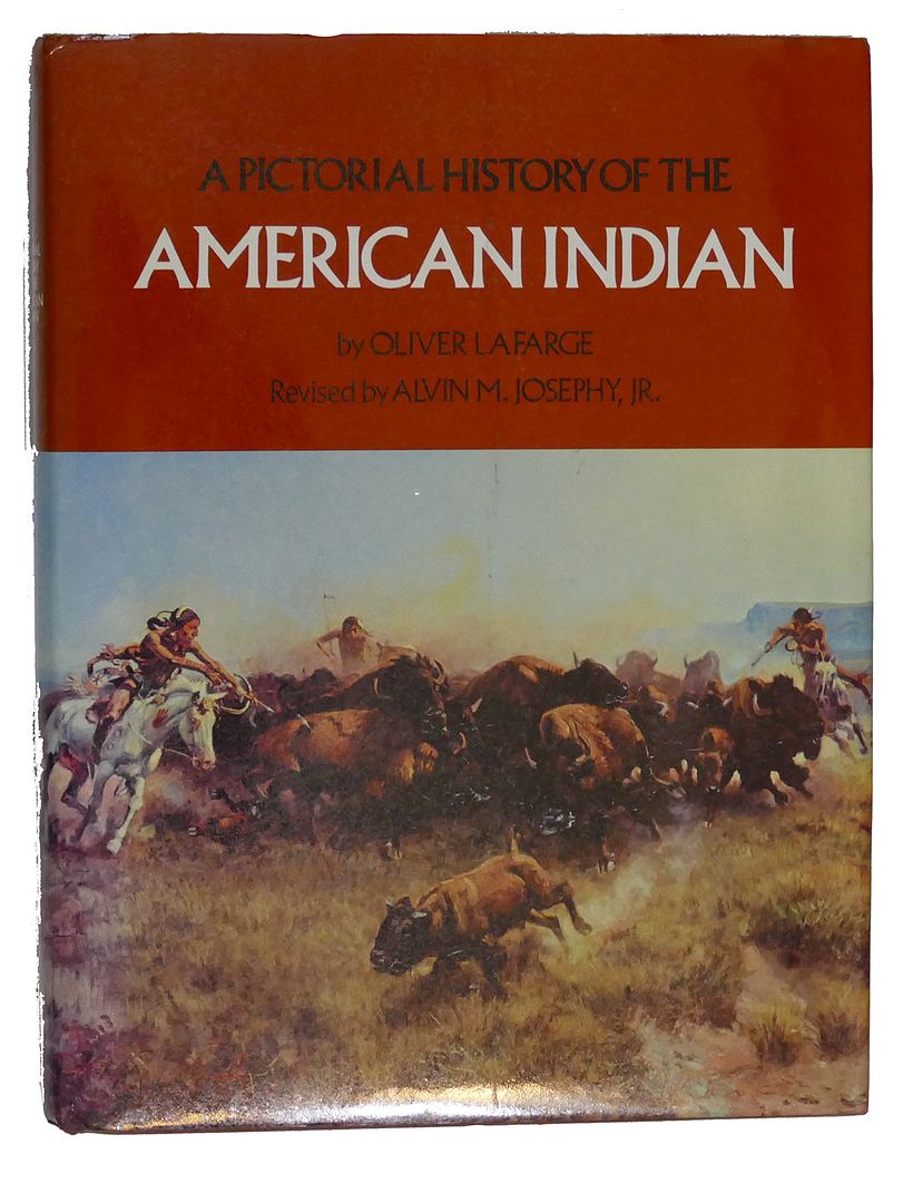 OLIVER LA FARGE, ALVIN M. JOSEPH - A Pictorial History of the American Indian