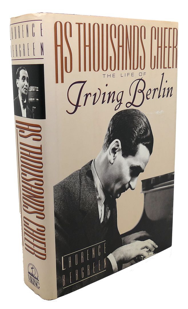 LAURENCE BERGREEN - As Thousands Cheer : The Life of Irving Berlin