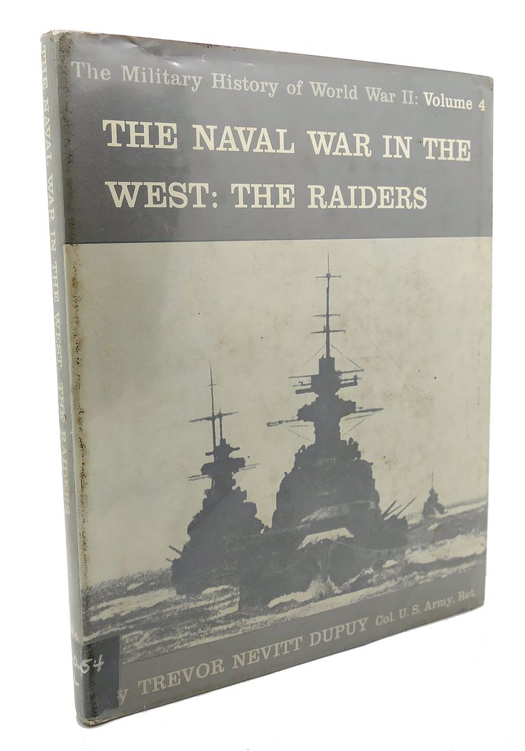 TREVOR NEVITT DUPUY - The Naval War in the West, the Raiders