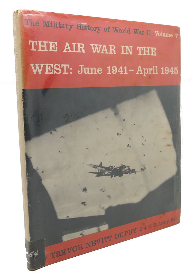 TREVOR NEVITT DUPUY - The Air War in the West, June 1941 - April 1945