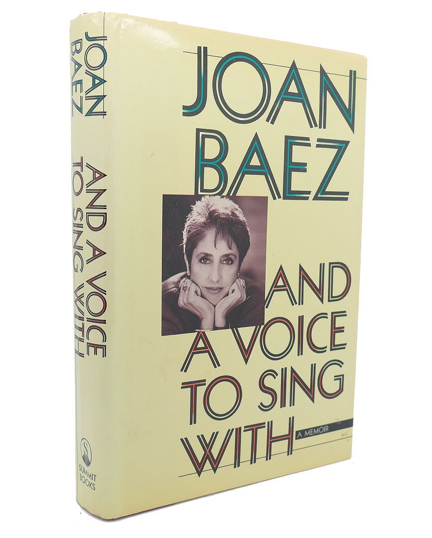 JOAN BAEZ - And a Voice to Sing with : A Memoir