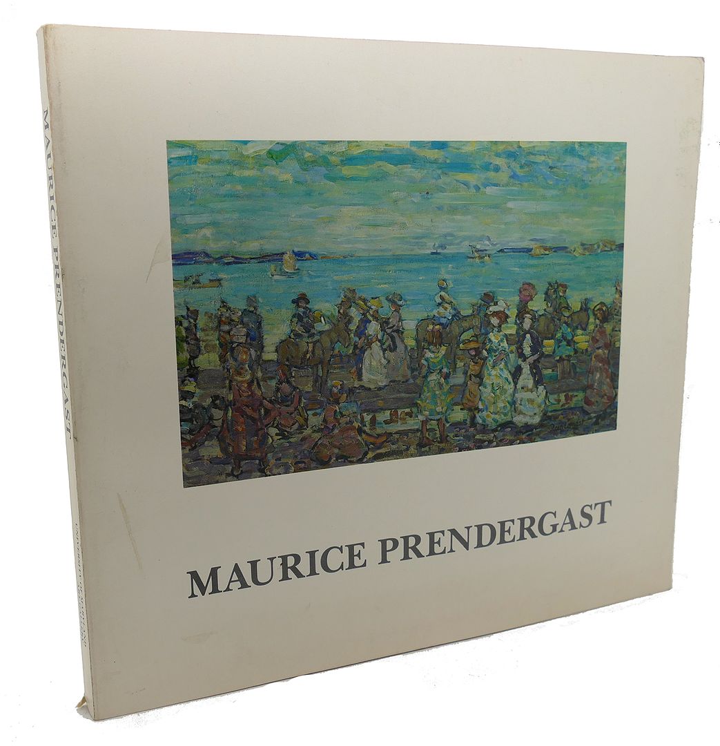 MAURICE PRENDERGAST - Maurice Prendergast : Art of Impulse and Color