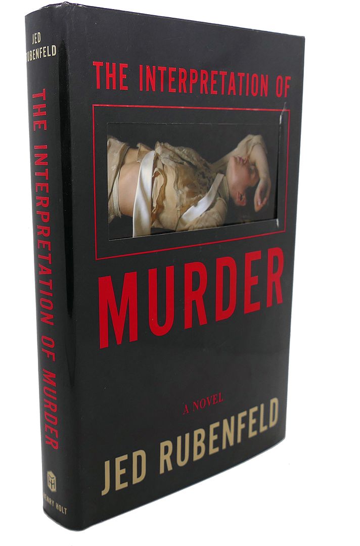 JED RUBENFELD - The Interpretation of Murder : A Novel
