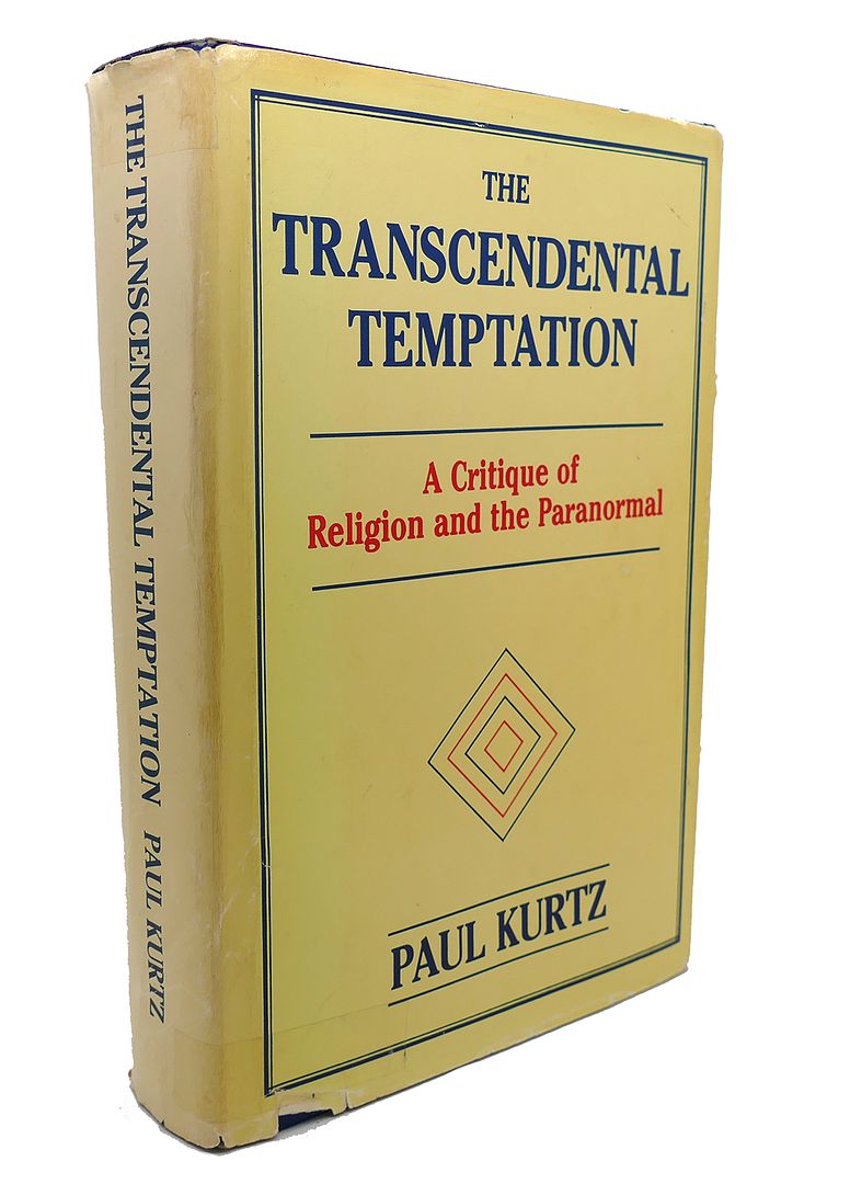 PAUL KURTZ - The Transcendental Temptation : A Critique of Religion and the Paranormal