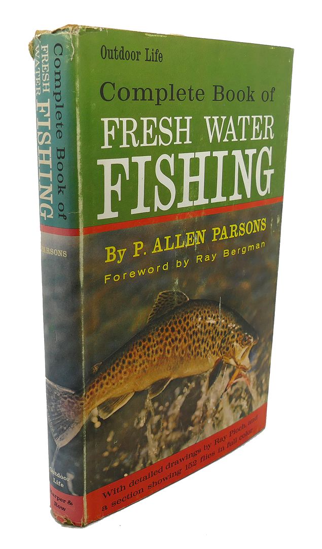 P. ALLEN PARSONS - Outdoor Life, Complete Book of Fresh Water Fishing