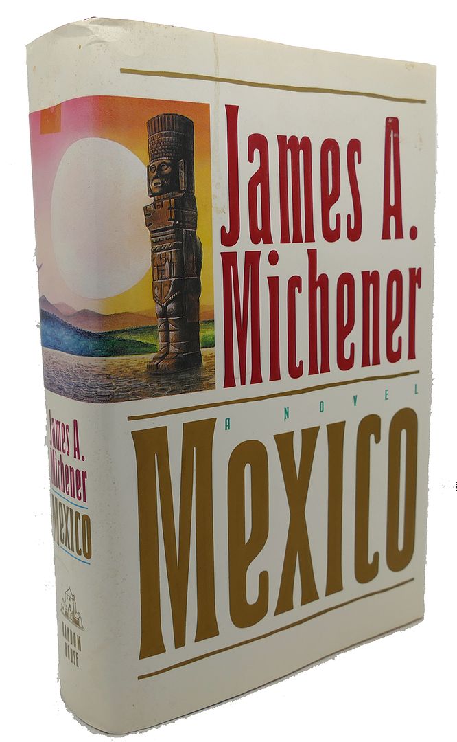 JAMES A. MICHENER - Mexico a Novel