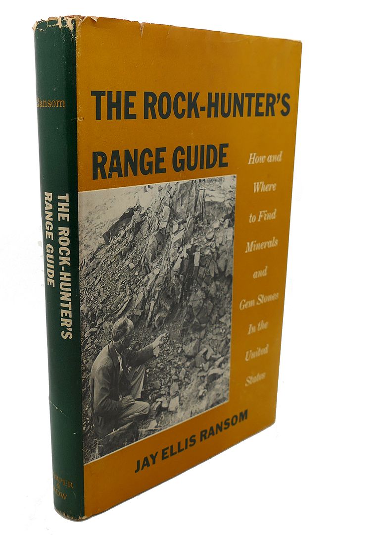 JAY ELLIS RANSOM - The Rock - Hunter's Range Guide : How and Where to Find Minerals and Gem Stones in the United States