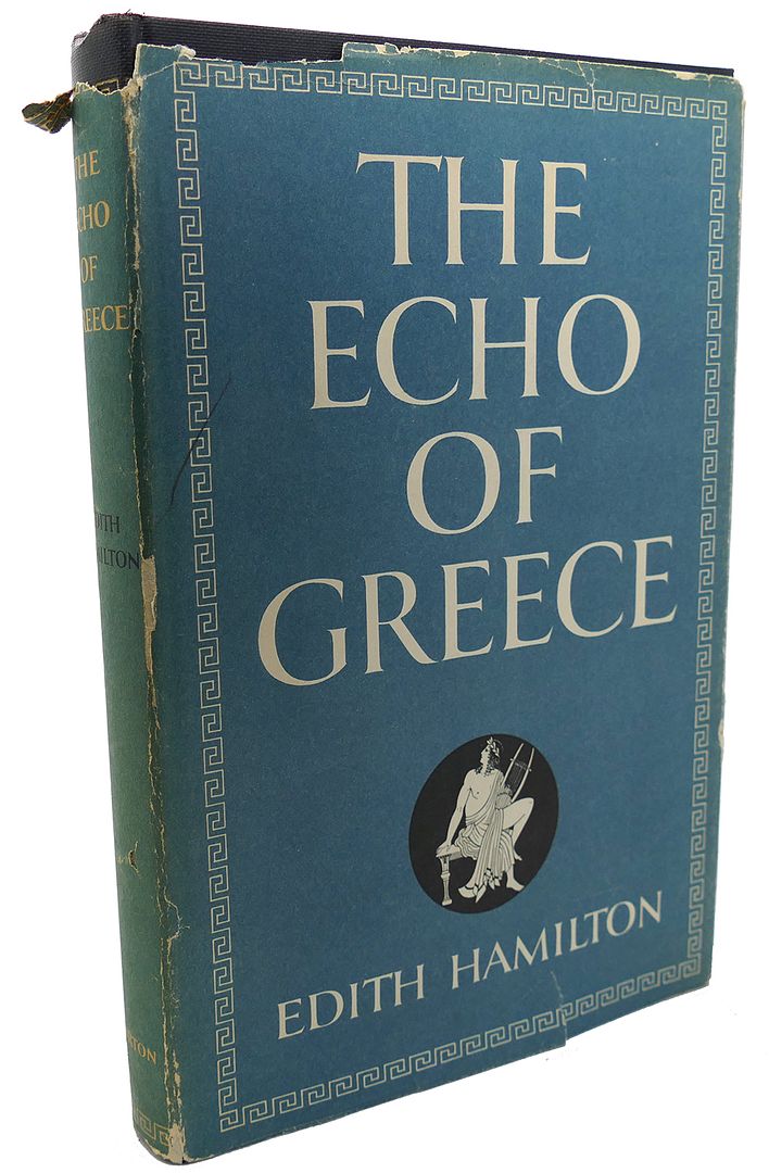 EDITH HAMILTON - The Echo of Greece
