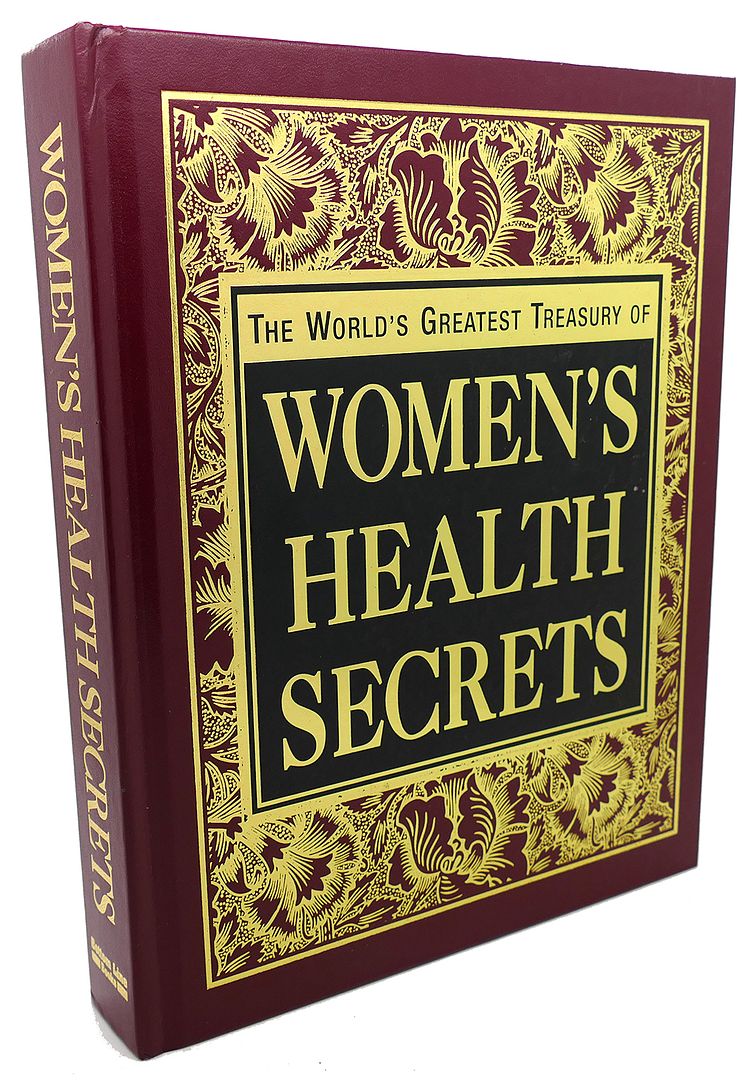  - The World's Greatest Treasury of Women's Health Secrets