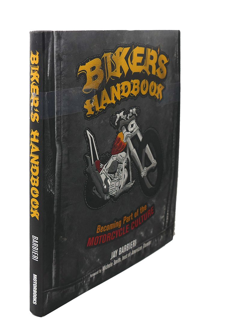 JAY BARBIERI, MICHELE SMITH - Biker's Handbook : Becoming Part of the Motorcycle Culture