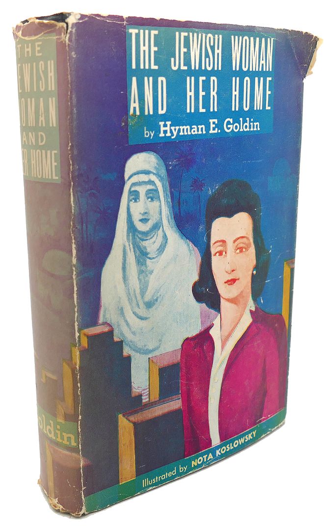 HYMAN E. GOLDIN - The Jewish Woman and Her Home