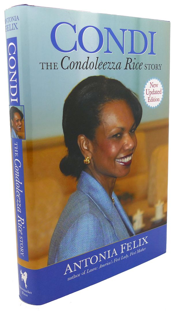 ANTONIA FELIX - Condi : The Condoleezza Rice Story, New Updated Edition