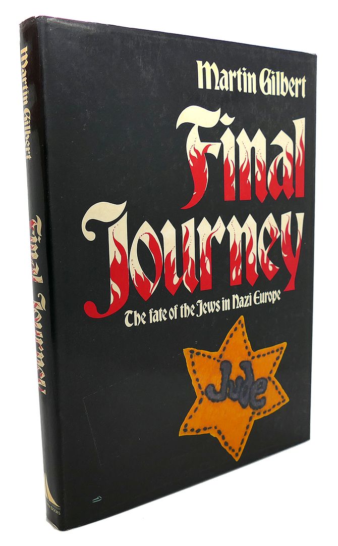 MARTIN GILBERT - Final Journey : The Fate of the Jews in Nazi Europe