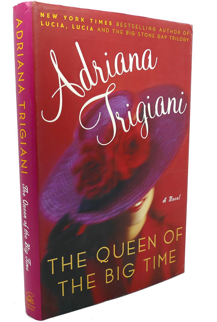 ADRIANA TRIGIANI - The Queen of the Big Time : A Novel