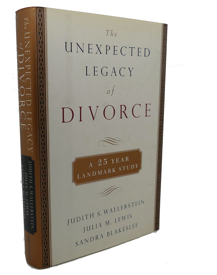 JULIA M. LEWIS, SANDRA BLAKESLEE - The Unexpected Legacy of Divorce : The 25 Year Landmark Study