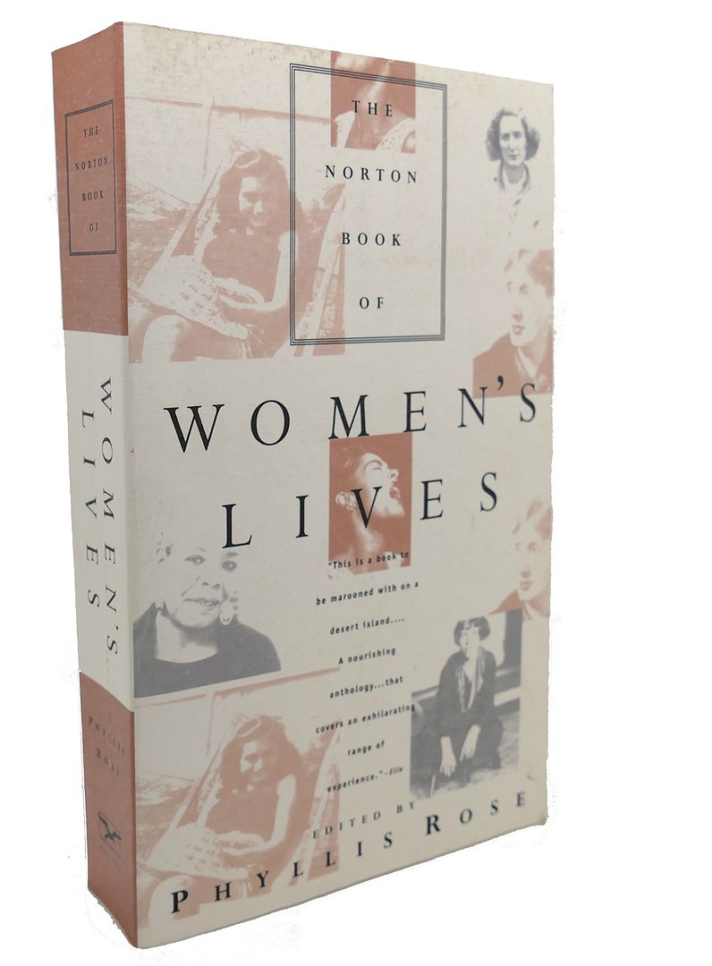 PHYLLIS ROSE - The Norton Book of Women's Lives