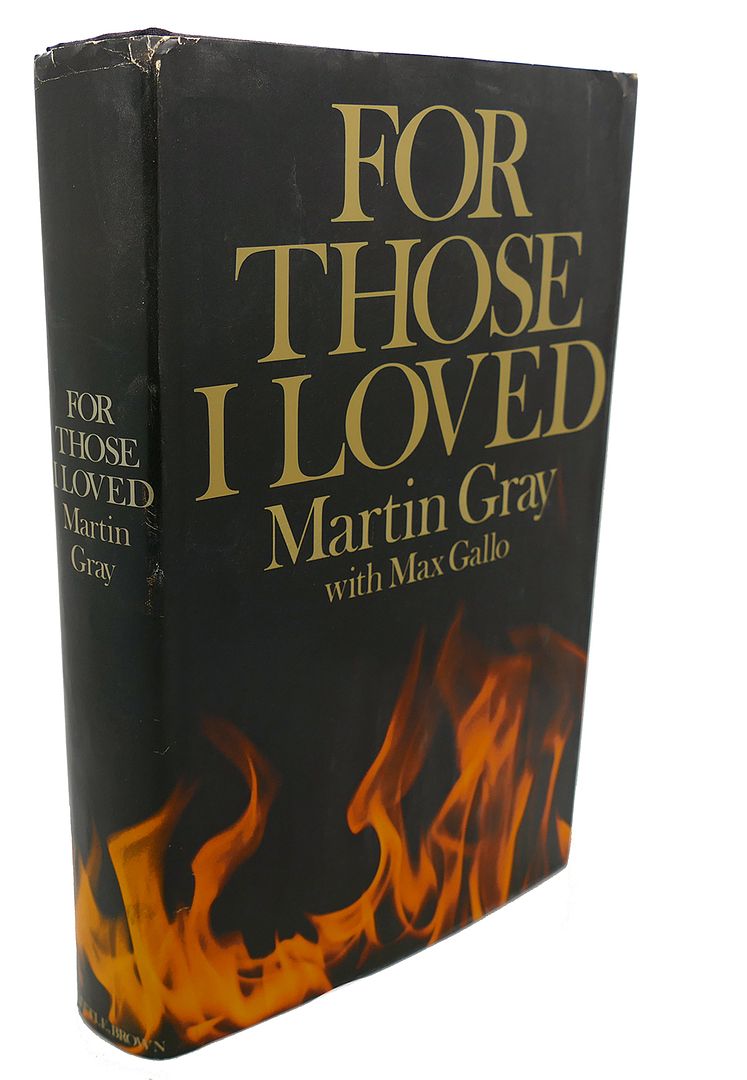 MARTIN GRAY, MAX GALLO, ANTHONY WHITE, DAVID DOUGLAS DUNCAN - For Those I Loved