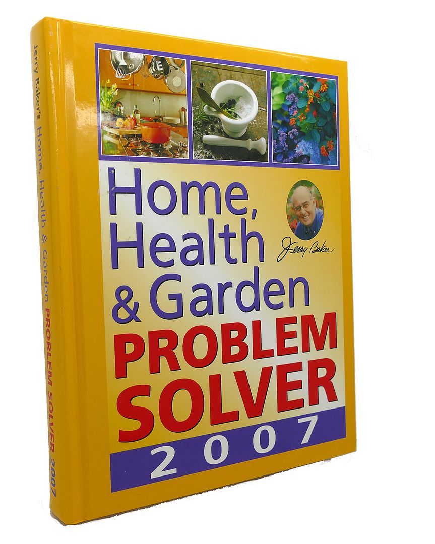 JERRY BAKER - Home, Health & Garden Problem Solver 2007