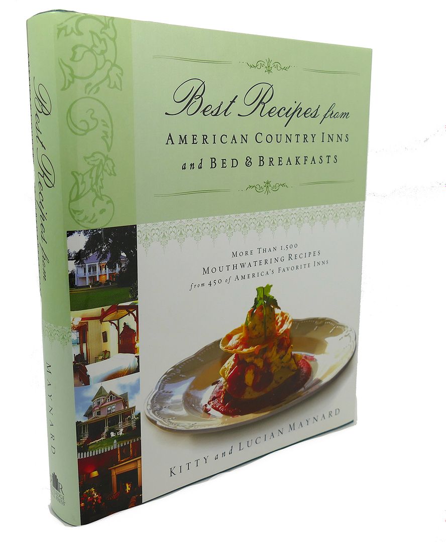 KITTY MAYNARD, LUCIAN MAYNARD - Best Recipes from American Country Inns and Bed and Breakfasts