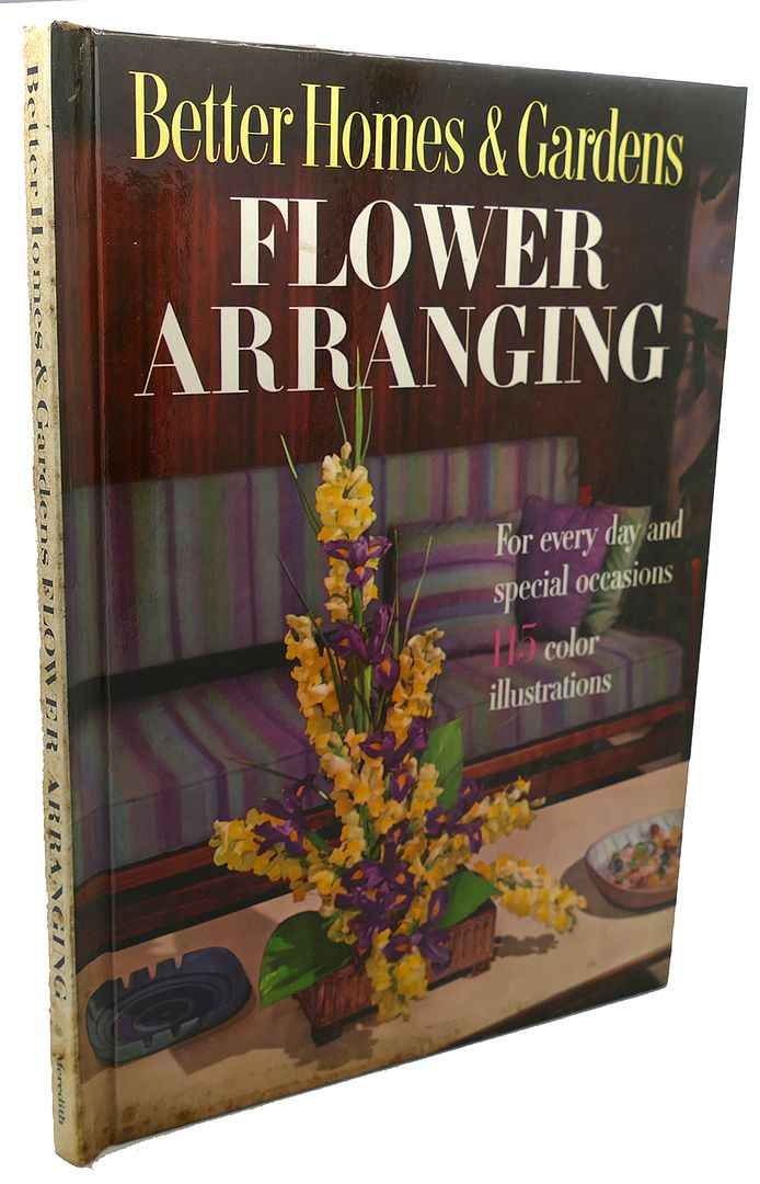  - Flower Arranging : For Everyday and Special Occasions