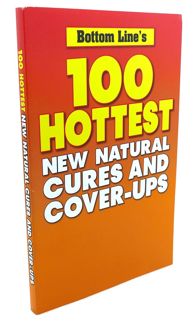 BOTTOM LINE BOOKS - 100 Hottest New Natural Cures and Cover-Ups