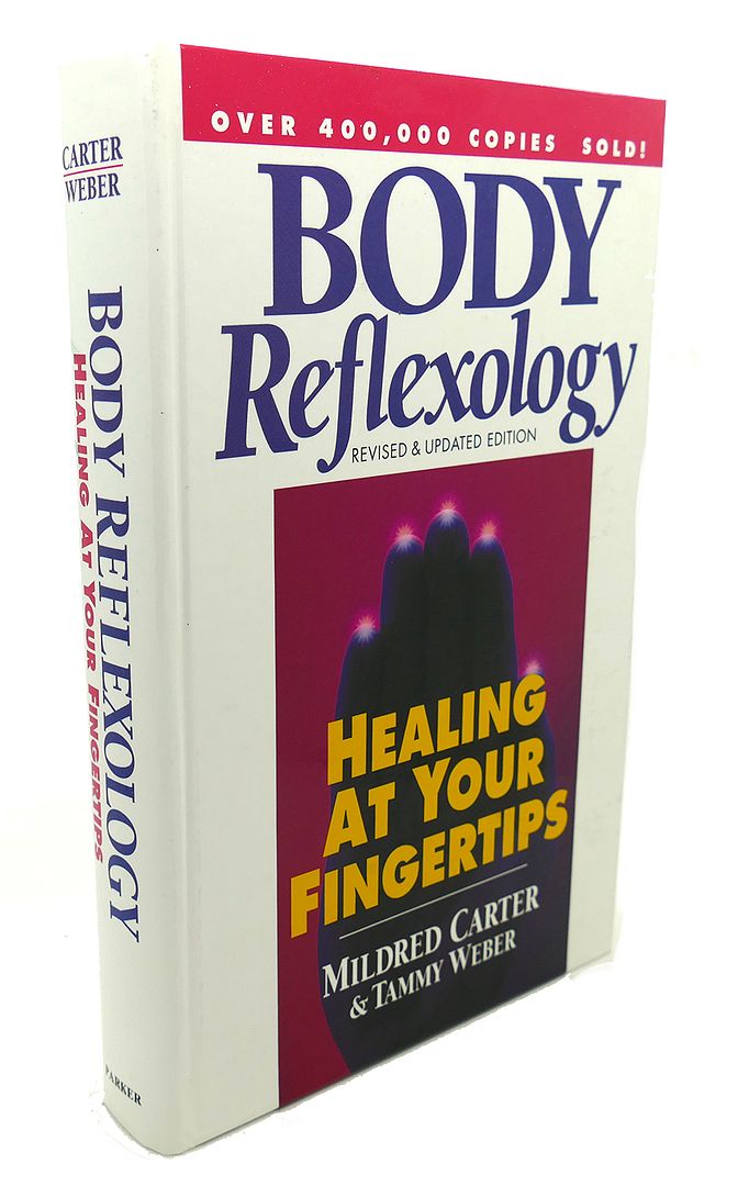 MILDRED CARTER, TAMMY WEBER - Body Reflexology : Healing at Your Fingertips