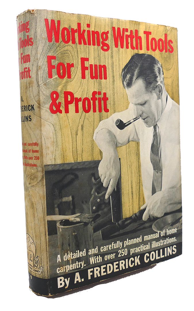 A. FREDERICK COLLINS - Working with Tools for Fun & Profit