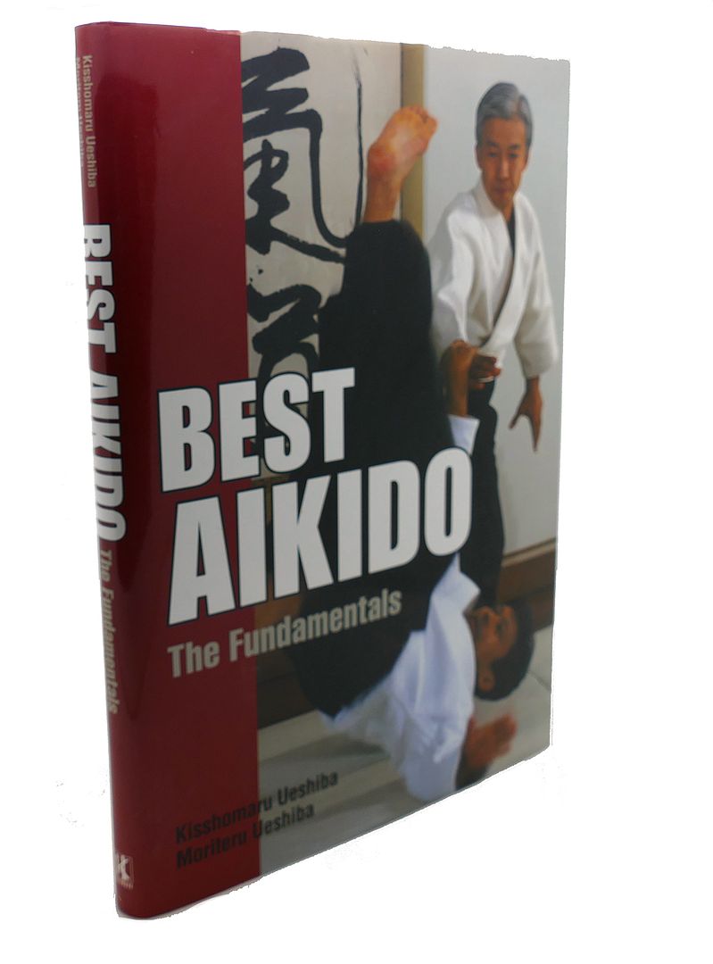 KISSHOMARU UESHIBA, MORITERU UESHIBA - Best Aikido : The Fundamentals