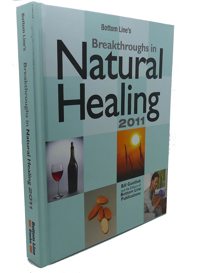 BILL GOTTLIEB - Bottom Line's Breakthroughs in Natural Healing 2011